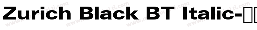 Zurich Black BT Italic字体转换
